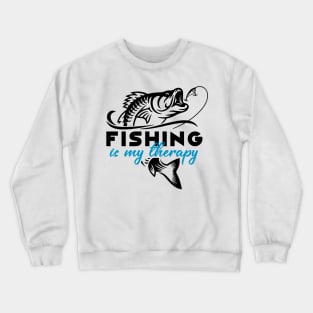 Fishing is my therapy Crewneck Sweatshirt